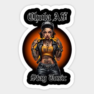 Chola AF Stay Toxic Sticker